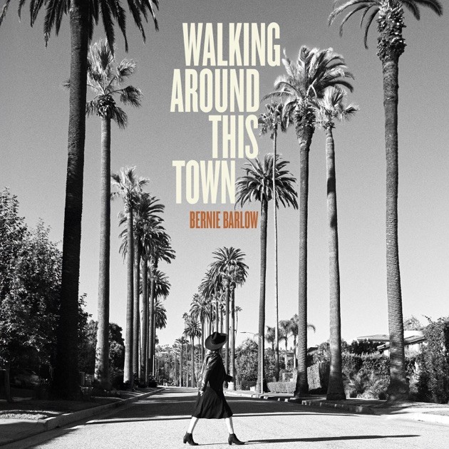 Bernie Barlow - Walking Around This Town
