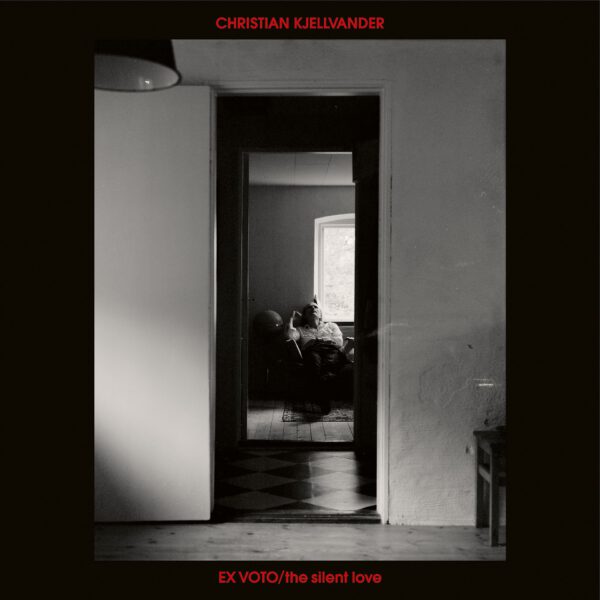 Christian Kjellvander - Ex Voto The Silent