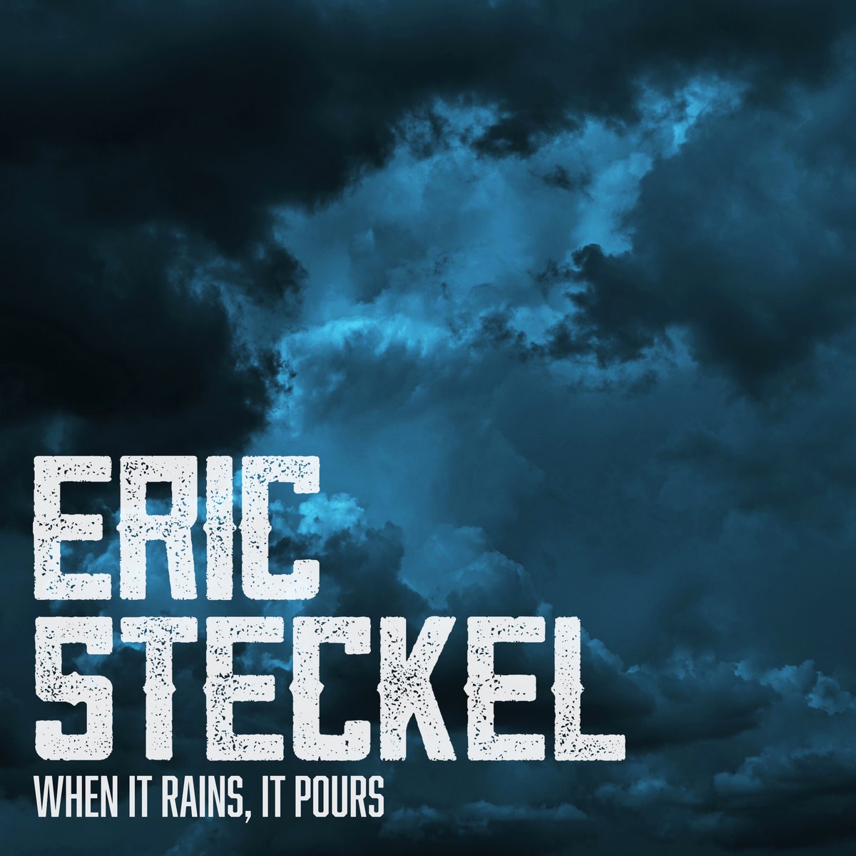 Eric Steckel - When It Rains, It Pours