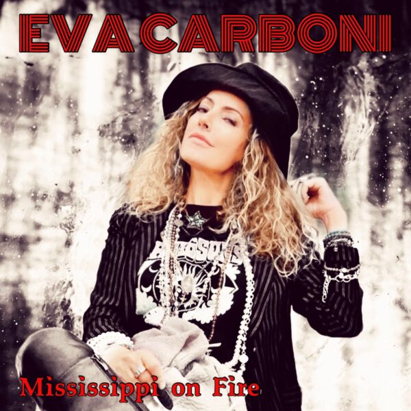 Eva Carboni - Mississippi On Fire Eva Carboni - Mississippi On Fire