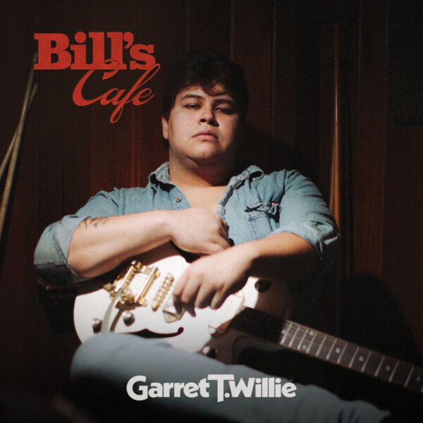 Garret T. Willie - Bill’s Cafe Garret T. Willie - Bill’s Cafe