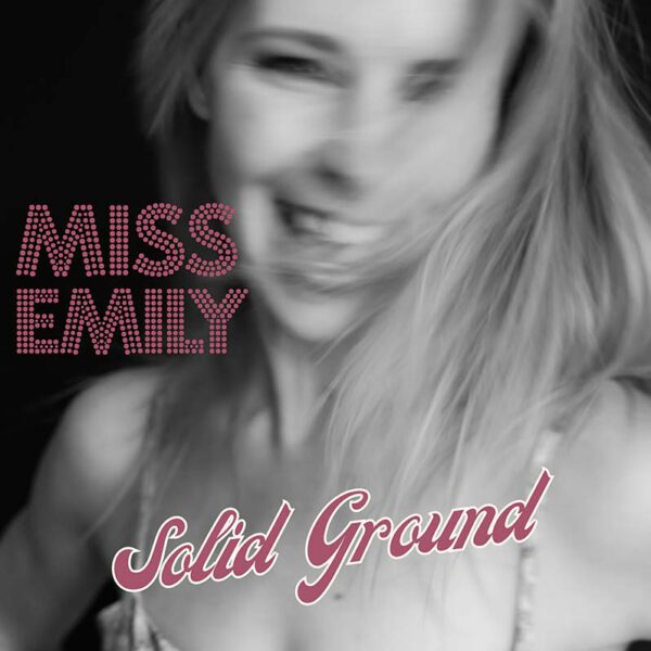 Miss Emily - Solid Ground Miss Emily - Solid Ground