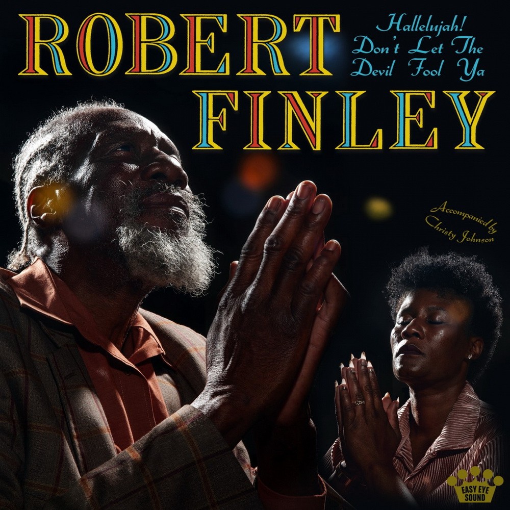 Robert Finley - Hallelujah Don t Let The Devil Fool Ya