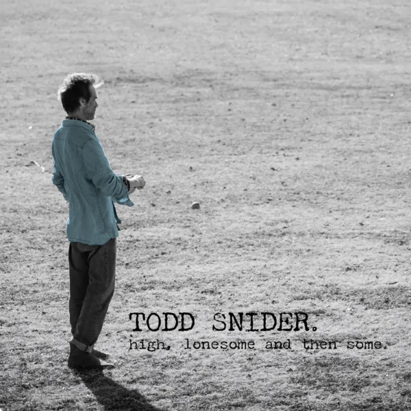 Todd Snider - High, Lonesome And Then Some