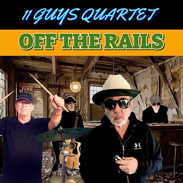 11 Guys Quartet - Off The Rails