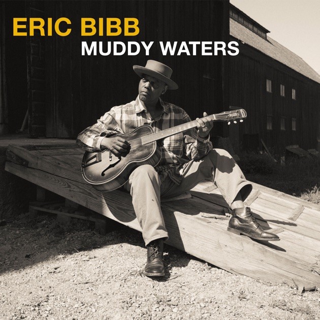 Eric Bibb - Muddy Waters