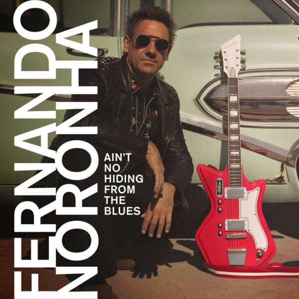 Fernando Noronha - Ain't No Hiding From The Blues
