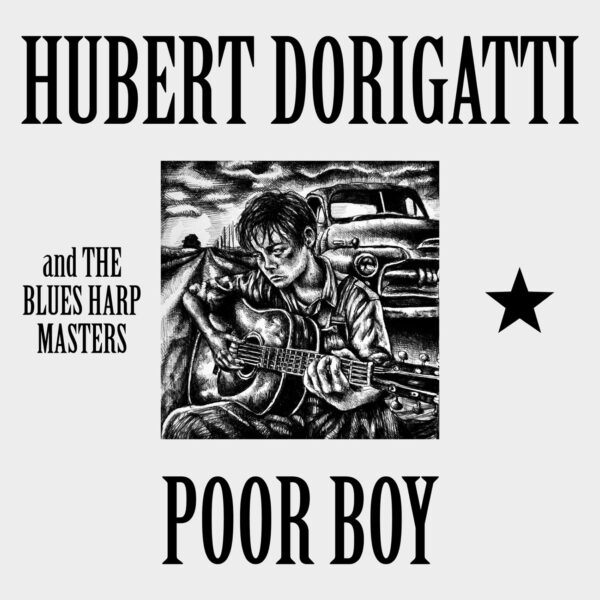 Hubert Dorigatti & The Blues Harp Masters - Poor Boy