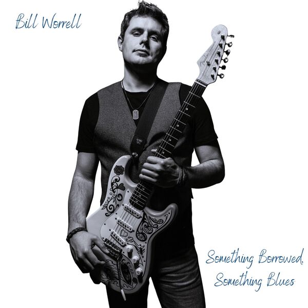 Bill Worrell - Something Borrowed, Something Blues Bill Worrell - Something Borrowed, Something Blues