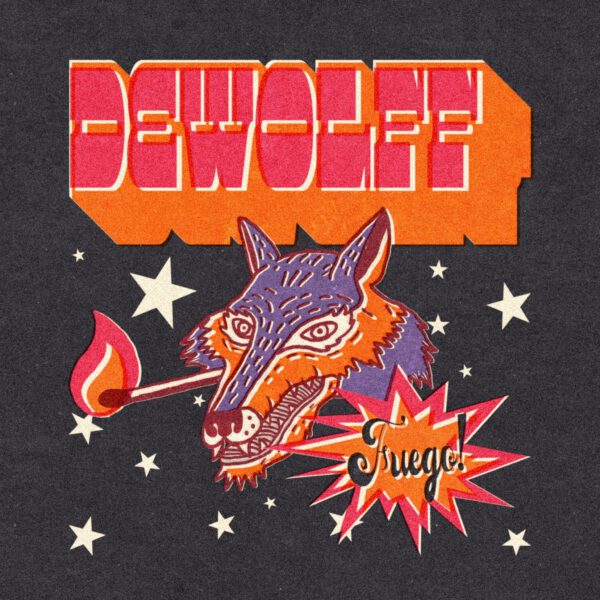 DeWolff - Fuego!