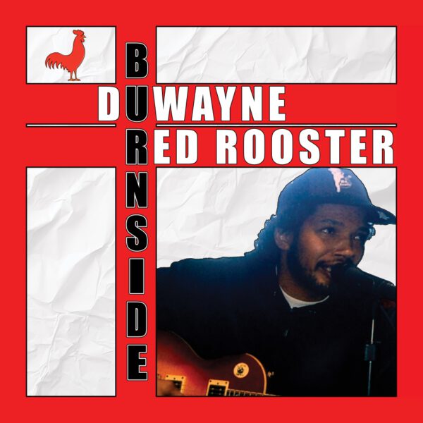 Duwayne Burnside - Red Rooster