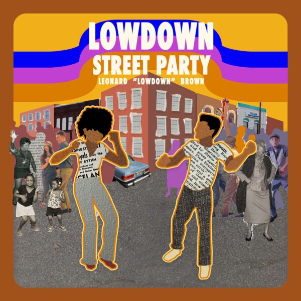 Leonard 'Lowdown' Brown - Street Party