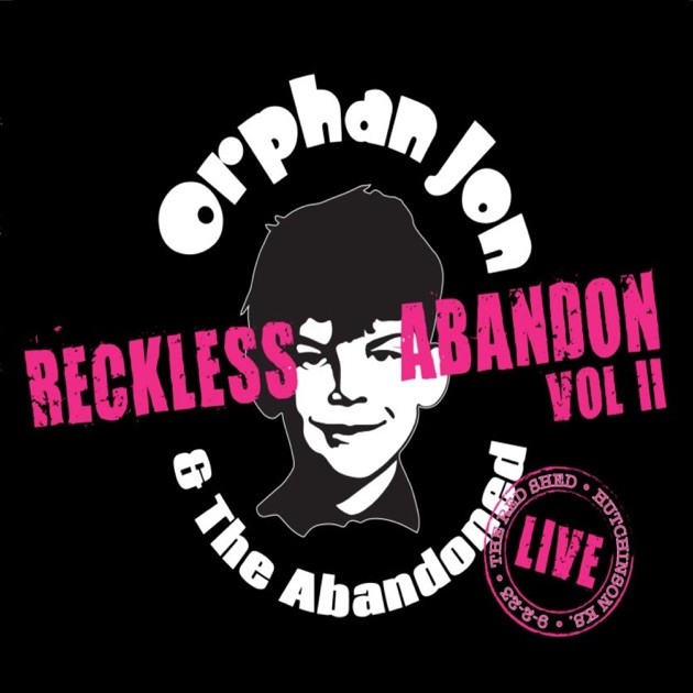 Orphan Jon & The Abandoned - Reckless Abandon – Vol. II (Live)