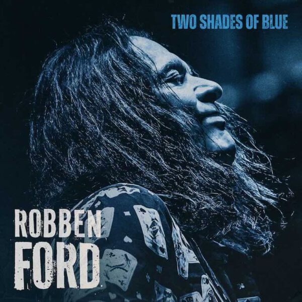 Robben Ford - Two Shades Of Blue