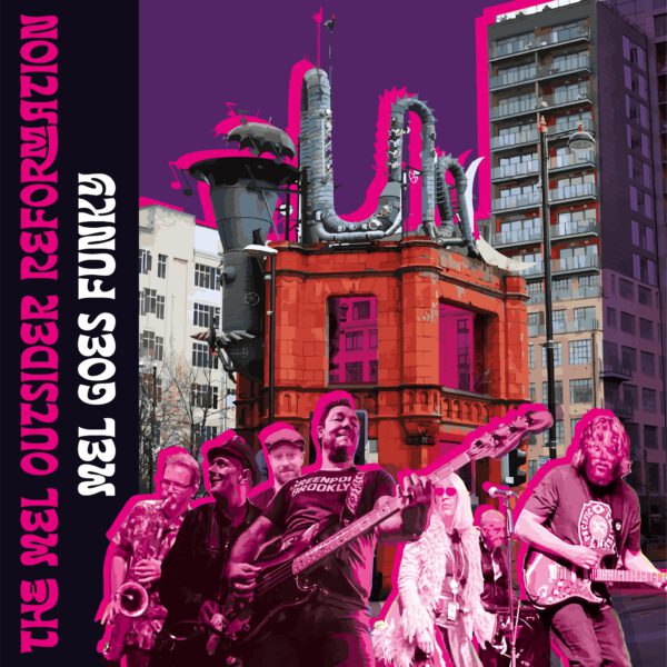 The Mel Outsider Reformation - Mel Goes Funky The Mel Outsider Reformation - Mel Goes Funky