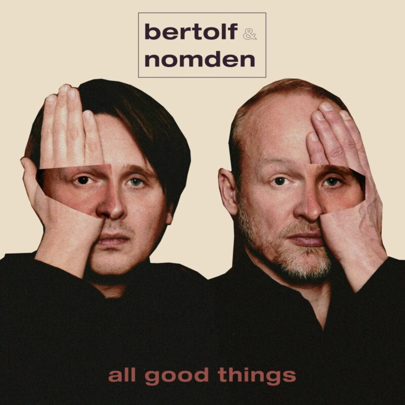 Bertolf & Nomden - All Good Things 