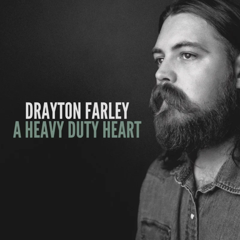 Drayton Farley - A Heavy Duty Heart 