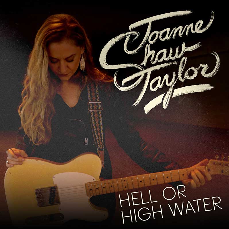 Joanne Shaw Taylor - Hell Or High Water Joanne Shaw Taylor - Hell Or High Water
