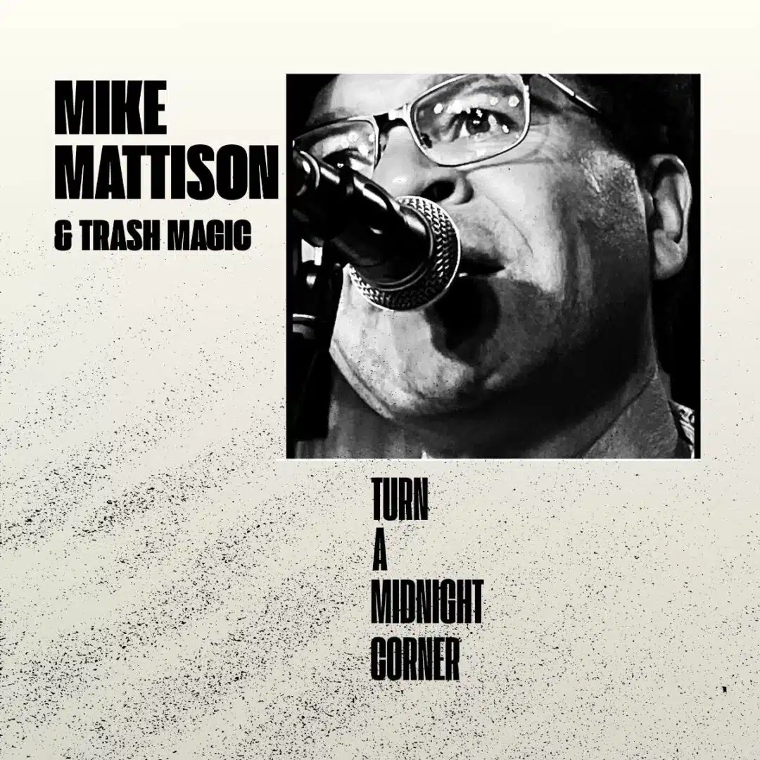 Mike Mattison - Turn A Midnight Corner