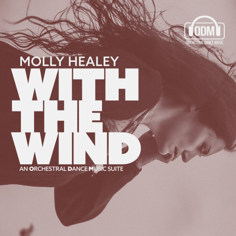 Molly Healy With The Wind - An Orchestral Dance Music Suite Molly Healy With The Wind - An Orchestral Dance Music Suite