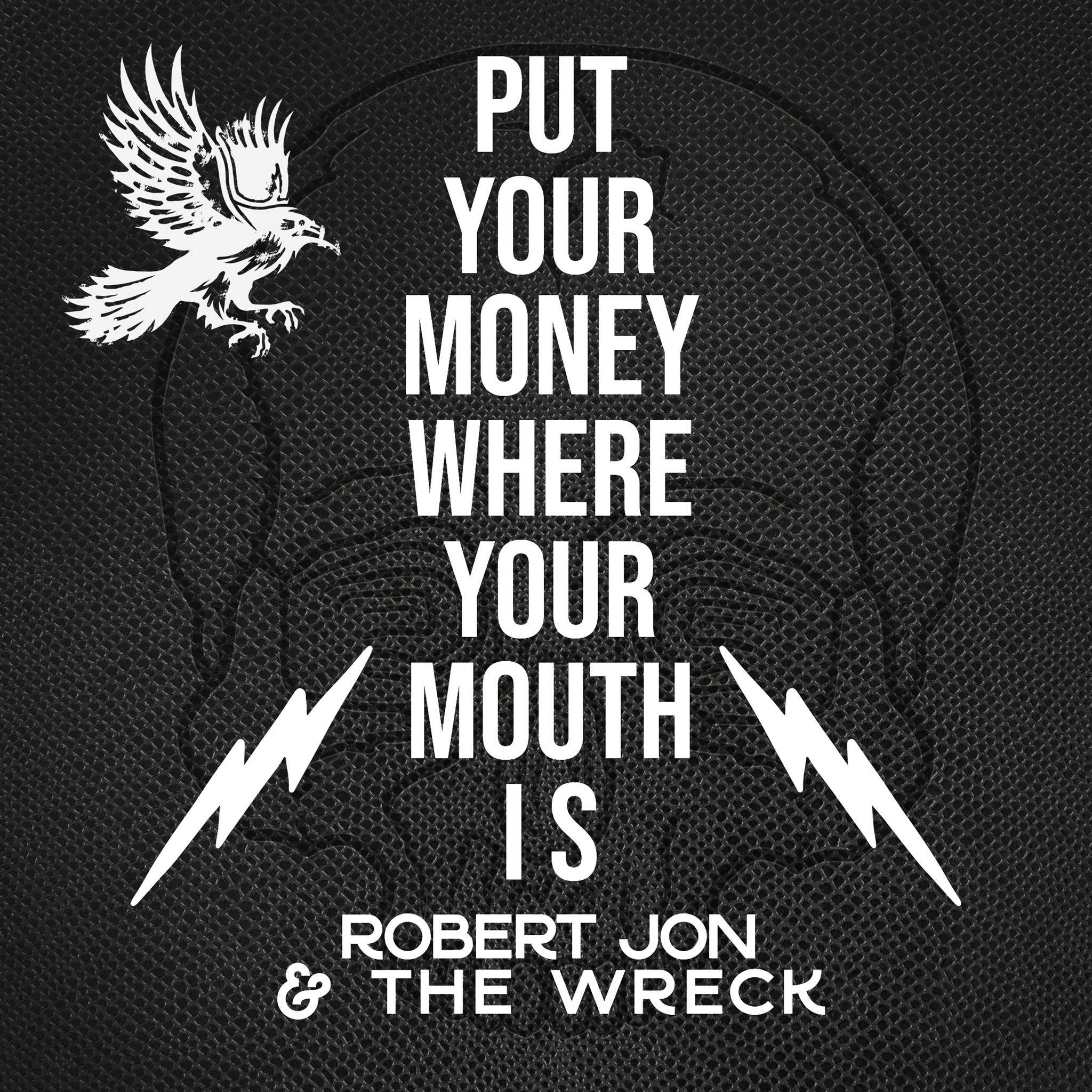 Robert Jon & The Wreck - Put Your Money Where Your Mouth Is
