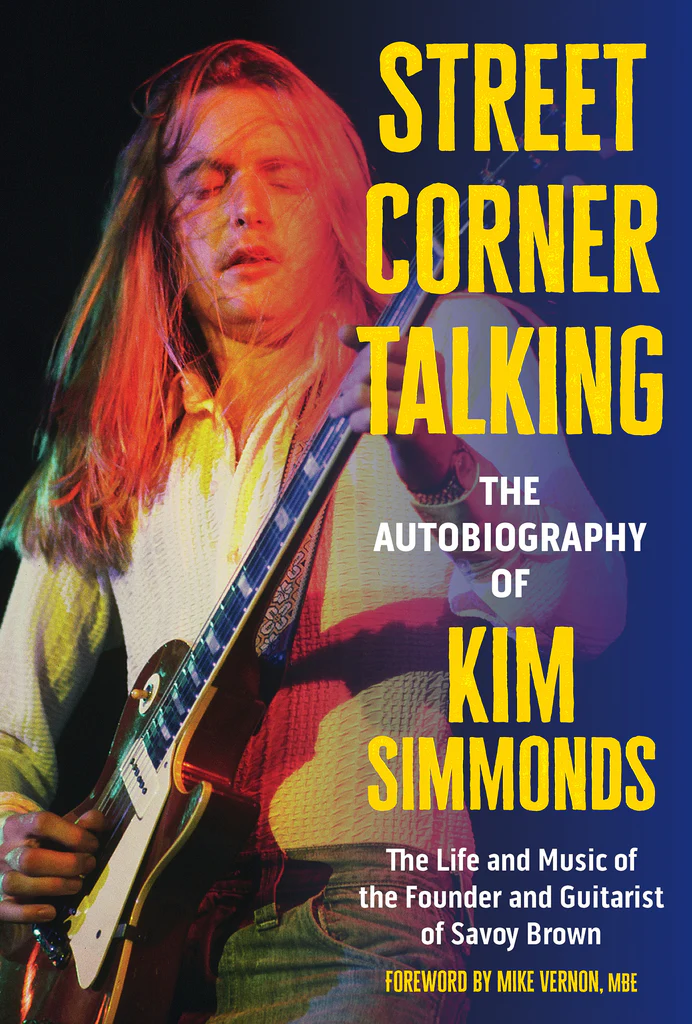 Street Corner Talking: The Autobiography Of Kim Simmonds