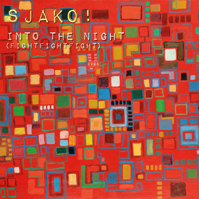 Sjako! - Into The Night Sjako! - Into The Night