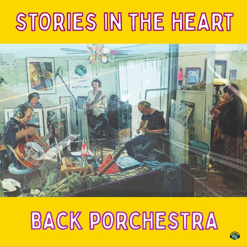 Back Porchestra - Stories In The Heart Back Porchestra - Stories In The Heart