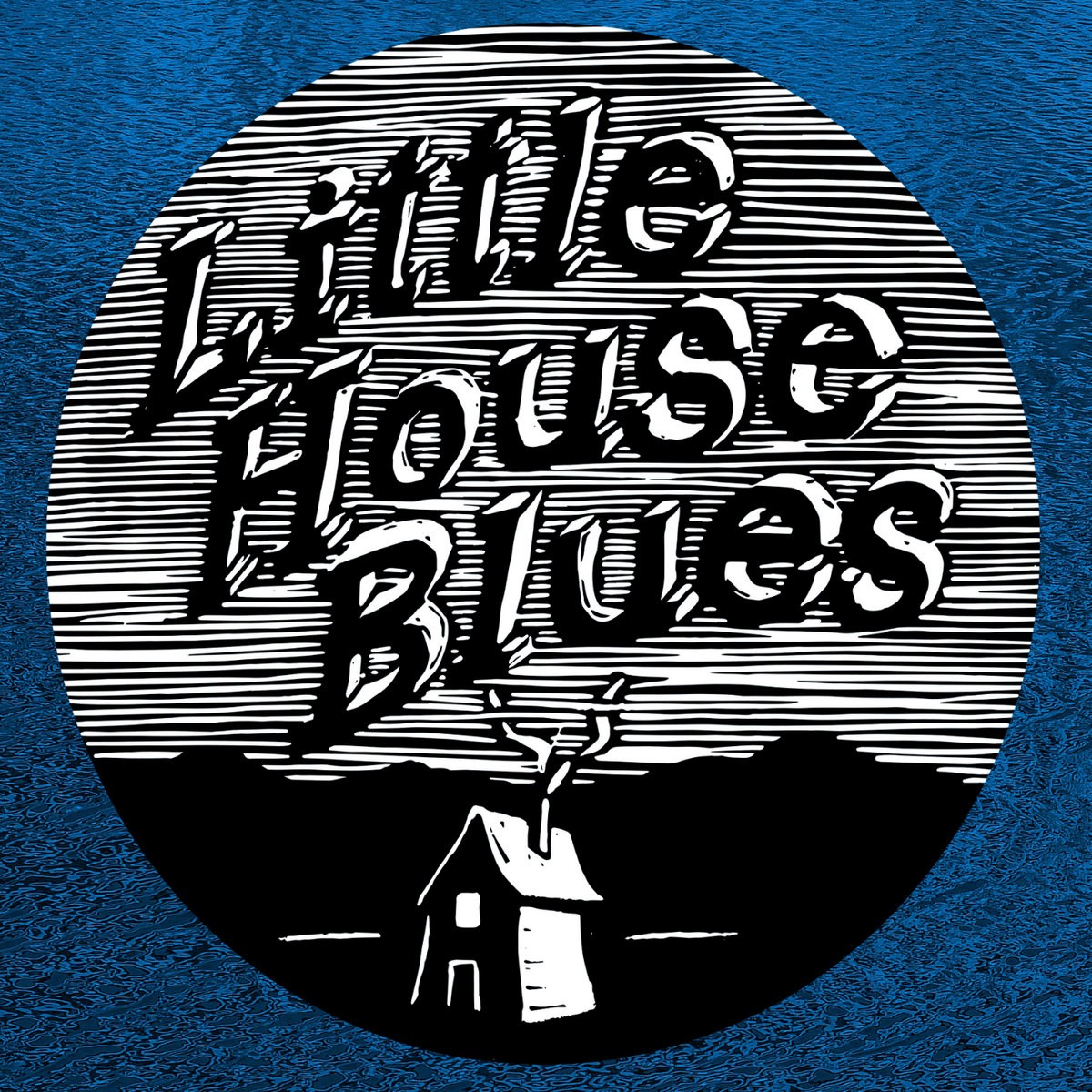 Little House Blues - Little House Blues