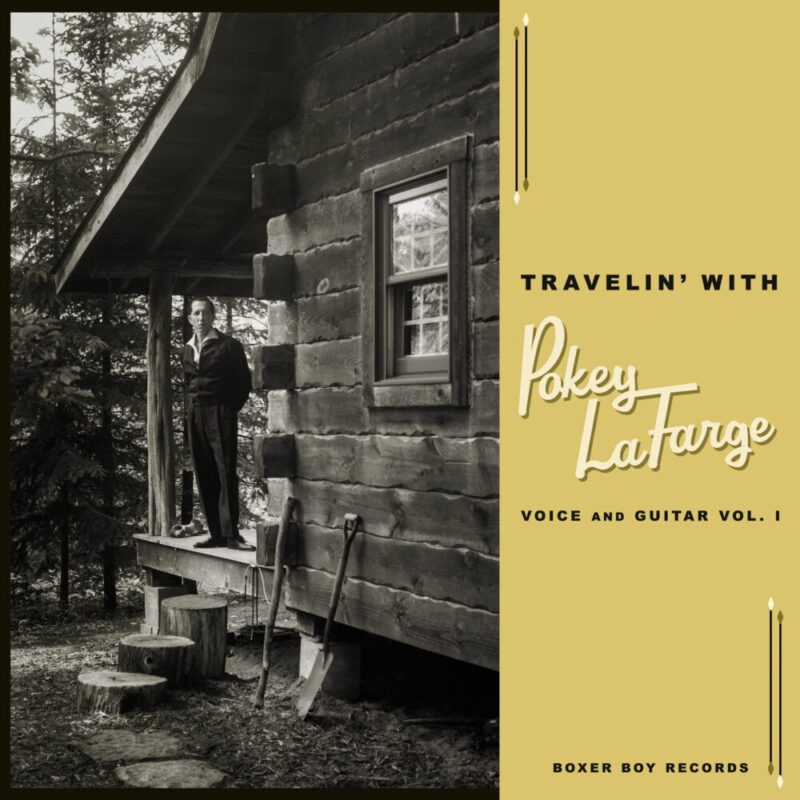 Pokey LaFarge - Travelin' with Pokey Lafarge Voice and Guitar, Vol 1 