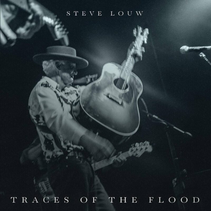 Steve Louw - Traces Of The Flood