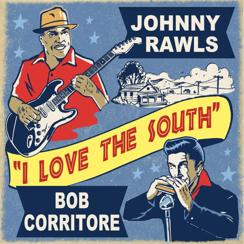 Bob Corritore & Johnny Rawls - I Love The South