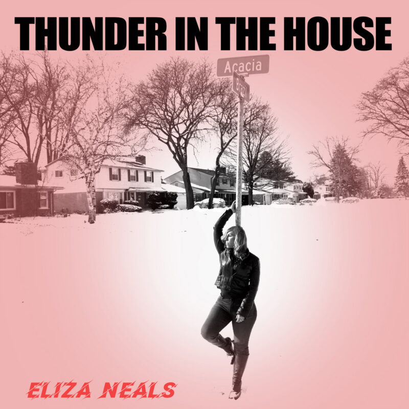 Eliza Neals - Thunder In The House
