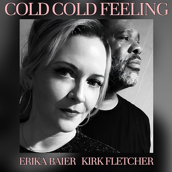 Kirk Fletcher and Erika Baier - Cold Cold Feeling