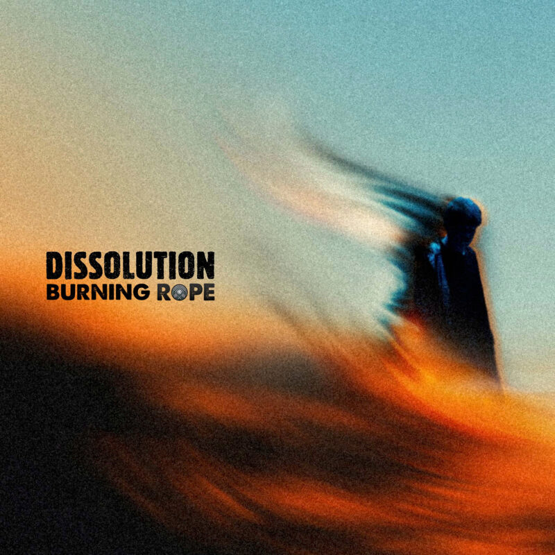 Burning Rope - Dissolution 