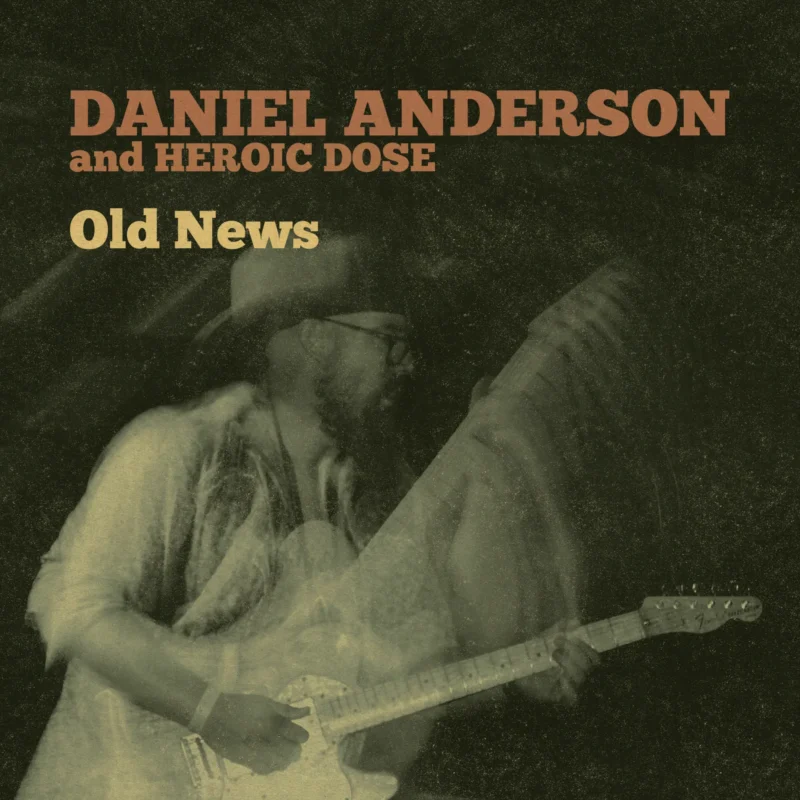 Daniel Anderson and Heroic Dose - Old News 