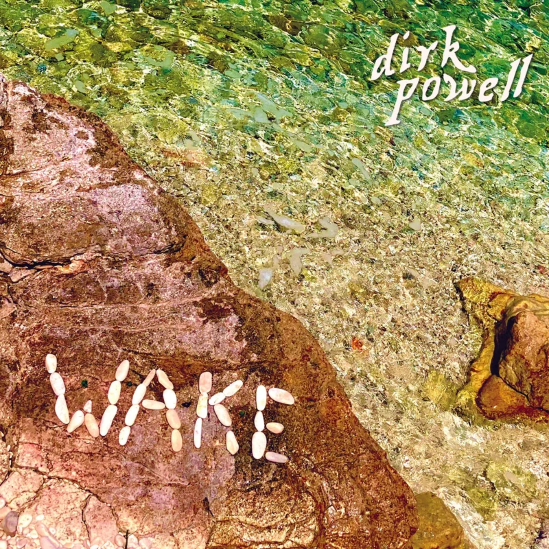 Dirk Powell - Wake Dirk Powell - Wake