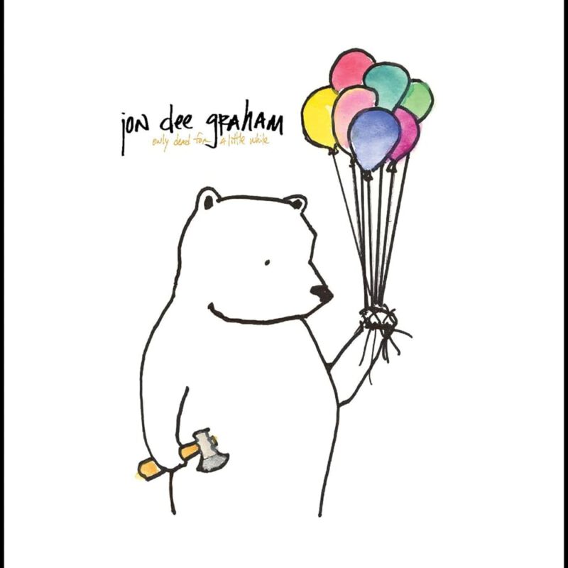 Jon Dee Graham - Only Dead For A Little While