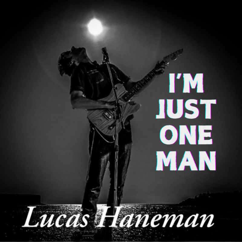 Lucas Haneman - I'm Just One Man