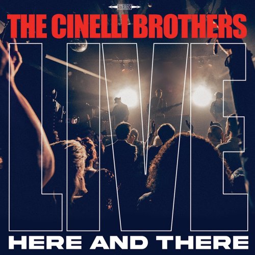 The Cinelli Brothers - Live Here and There