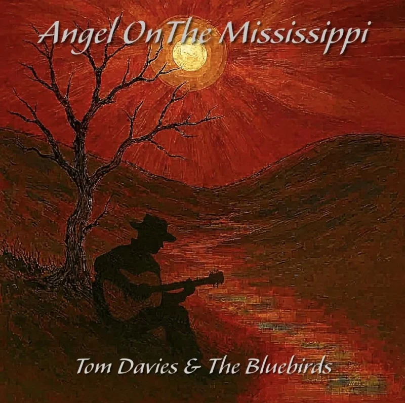 Tom Davies & The Bluebirds - Angel On The Mississippi 