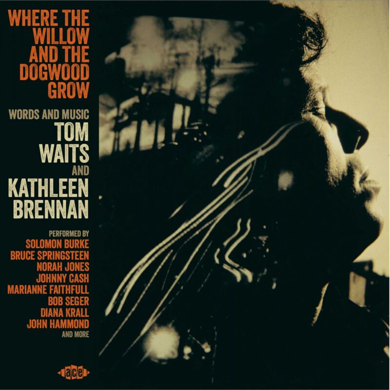 Various - Where The Willow And The Dogwood Grow: Words And Music By Tom Waits And Kathleen Brennan 