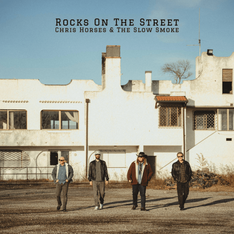 Chris Horses & The Slow Smoke - Rocks On The Street