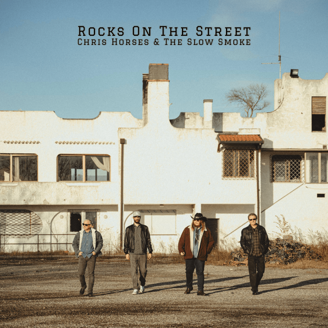 Chris Horses & The Slow Smoke - Rocks On The Street