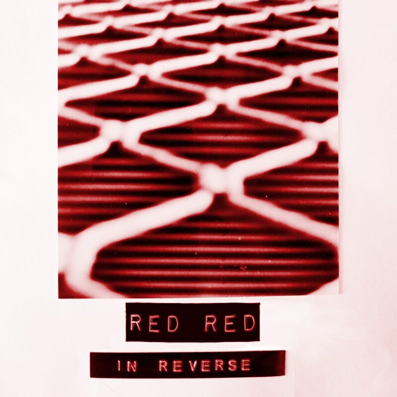 Red Red - In Reverse
