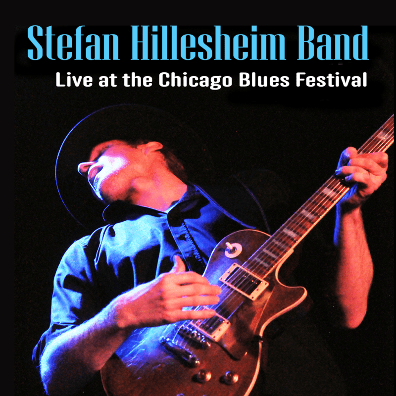 Stefan Hillesheim Band - Live At The Chicago Blues Festival