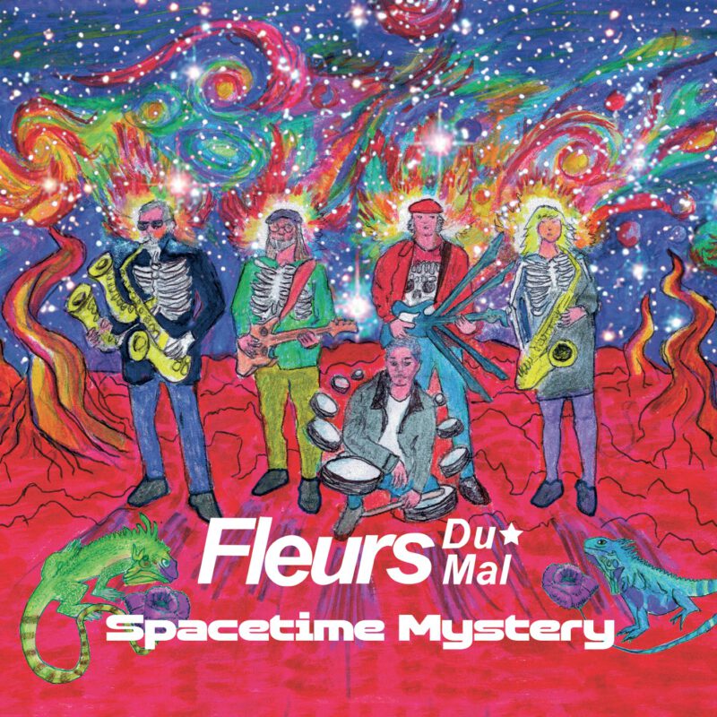 Fleurs Du Mal - Spacetime Mystery Fleurs Du Mal - Spacetime Mystery