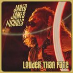 Jared James Nichols - Louder Than Fate Jared James Nichols - Louder Than Fate