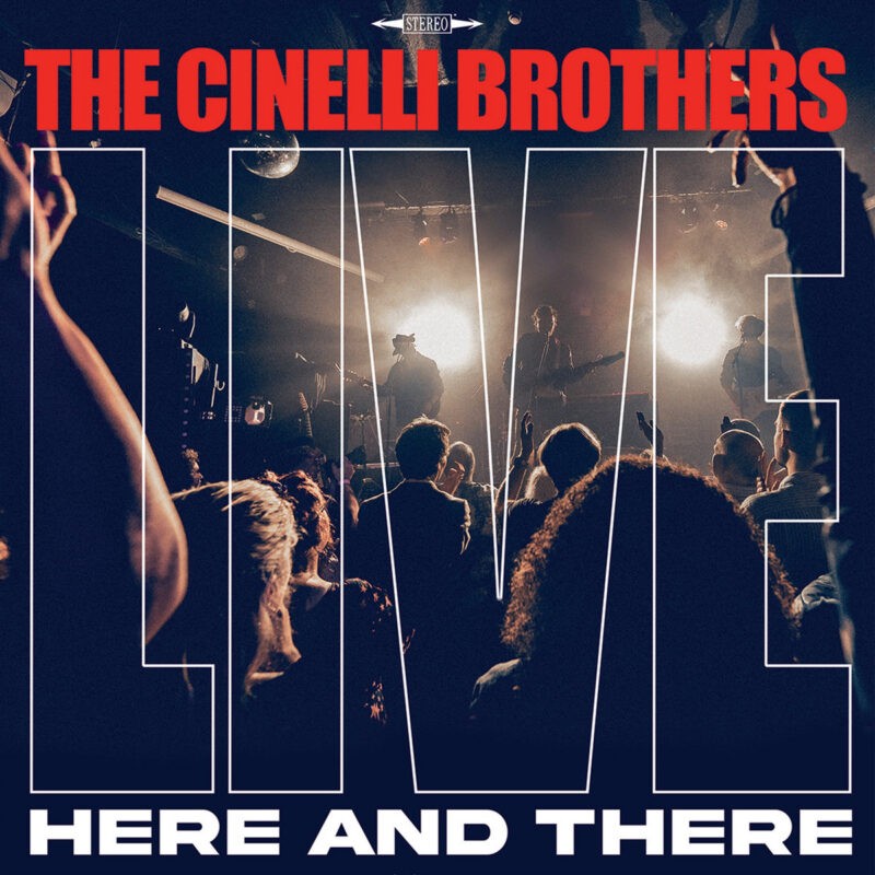The Cinelli Brothers – Live Here And There The Cinelli Brothers – Live Here And There