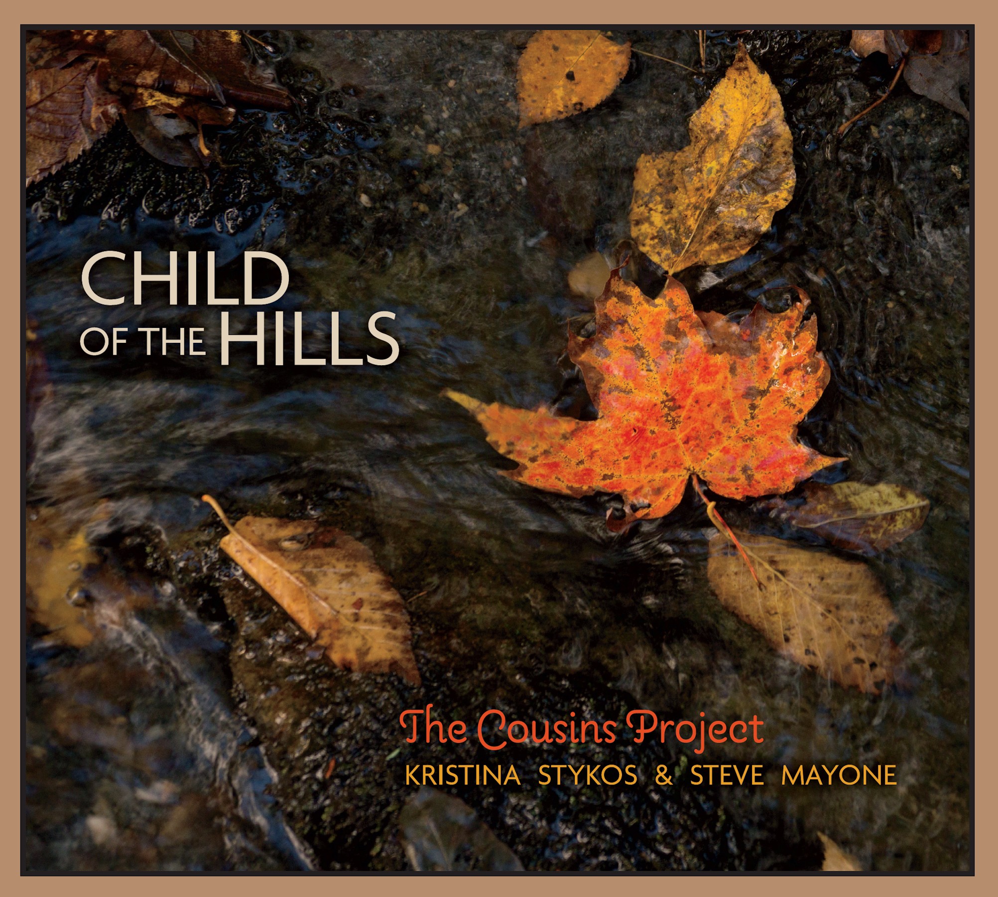 The Cousins Project (Kristina Stykos & Steve Mayone) - Child of the Hills